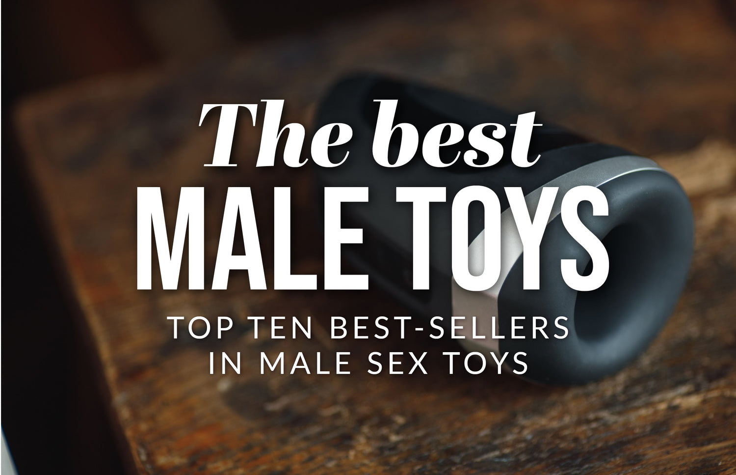 Best Sex Toys for Men | 10 Best-Selling Male Sex Toys Simply Pleasure Best Sex Toys for Men | 10 Best-Selling Male Sex Toys Simply Pleasure