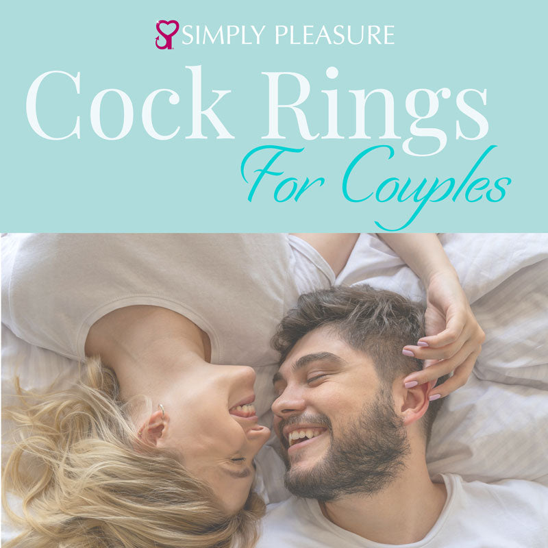 Cock Rings For Couples: A Beginners Guide