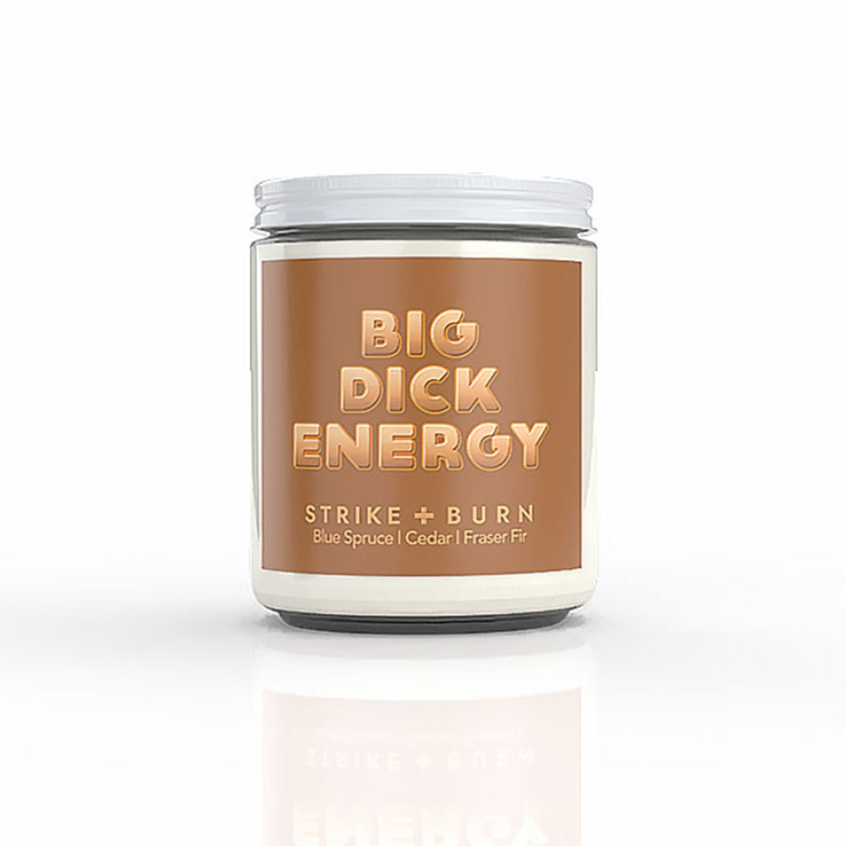 Strike + Burn Big Dick Energy Candle Blue Spruce Cedar Fraser Fir