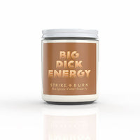 Strike + Burn Big Dick Energy Candle Blue Spruce Cedar Fraser Fir