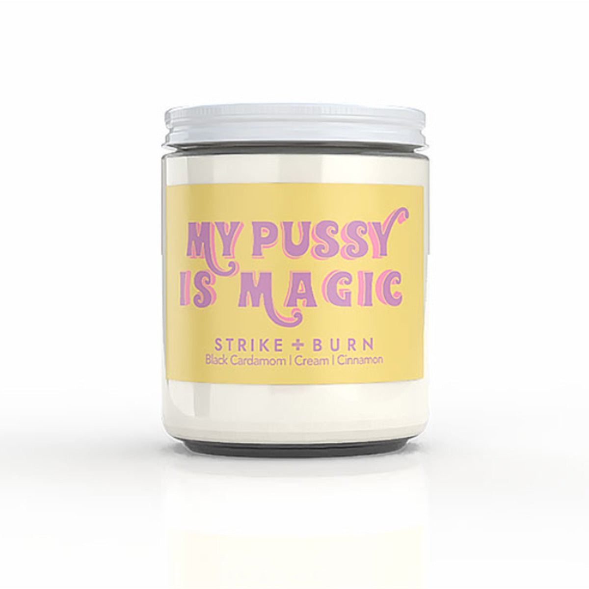 Strike + Burn My Pussy Is Magic Candle Black Cardamom Cream Cinnamon